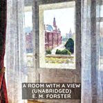 A room with a view : Howards end : Maurice cover image cdn