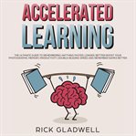 Accelerated learning: the ultimate guide to remembering anything faster, longer, better! boost yo cover image cdn
