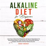 Alkaline diet for beginners: learn how to reset your metabolism and improve body balance for asto cover image cdn