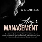 Anger management: the ultimate guide to anger management , learn about proven strategies on how t cover image cdn