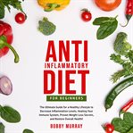 Anti-inflammatory diet for beginners: the ultimate guide for a healthy lifestyle to decrease infl cover image cdn
