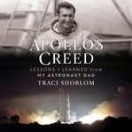 Apollo's creed : lessons I learned from my astronaut dad cover image cdn