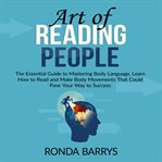 Art of reading people: the essential guide to mastering body language, learn how to read and make cover image cdn