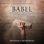 Babel : the story of the tower and the rebellion of man cover image cdn