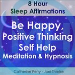 Be happy, positive thinking self help meditation & hypnosis cover image cdn