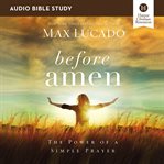 Before amen : the power of a simple prayer cover image cdn