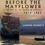 Before the mayflower: a history of the negro in america, 1619-1962 (library edition) cover image cdn