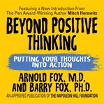 Beyond positive thinking : putting your thoughts into action cover image cdn