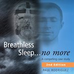 Breathless sleep…no more. a compelling case study cover image cdn