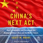 China's next act : how sustainability and technology are reshaping China's rise and the world's future cover image cdn