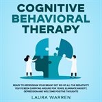 Cognitive behavioral therapy (cbt) ready to reprogram your brain? get rid of all the negativity y cover image cdn