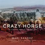 Crazy Horse : the strange man of the Oglalas cover image cdn