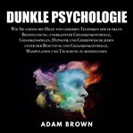 Dark psychology: how to learn using secret dark influencing techniques cover image cdn