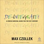 De-Integrate! : A Jewish Survival Guide for the 21st Century cover image cdn