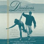 Devotions for dating couples : building a foundation of spiritual intimacy cover image cdn
