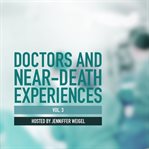 Doctors and near-death experiences. Volume 3 cover image cdn