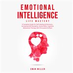 Emotional intelligence - life mastery: practical self-development guide for success in business a cover image cdn