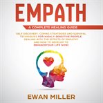 Empath – a complete healing guide: self-discovery, coping strategies, survival techniques for hig cover image cdn