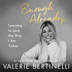 Enough already : learning to love the way I am today cover image cdn