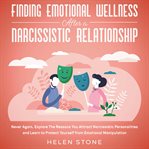 Finding emotional wellness after a narcissistic relationship  never again. explore the reasons yo cover image cdn