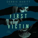 First victim : a novel of suspense cover image cdn