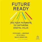 Future ready : the four pathways to capturing digital value cover image cdn
