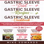 Gastric sleeve diet + gastric sleeve cookbook + gastric sleeve recipes: 3 in 1 - the complete gui cover image cdn
