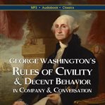 George washington's rules of civility & decent behavior in company & conversation cover image cdn