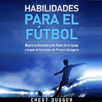 Habilidades para el fútbol: mejora la posesión y los pases de tu equipo a través de ejercicios de cover image cdn