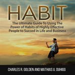 Habit: the ultimate guide to using the power of habits of highly effective people to succed in li cover image cdn