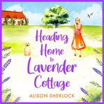 Heading home to Lavender Cottage cover image cdn