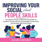 Improving your social and people skills: the ultimate guide on effective social skills for studen cover image cdn