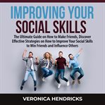 Improving your social skills: the ultimate guide on how to make friends, discover effective strat cover image cdn