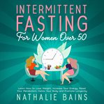 Intermittent fasting for women over 50 cover image cdn