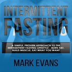 Intermittent fasting: a simple, proven approach to the intermittent fasting lifestyle - burn fat cover image cdn