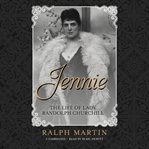 Jennie : the life of Lady Randolph Churchill cover image cdn