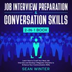 Job interview preparation and conversation skills 2-in-1 book learn how to crush your next job in cover image cdn