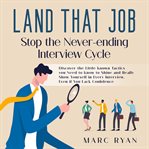 Land that job: stop the never-ending interview cycle cover image cdn