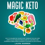 Magic keto: why it is celebrities' favorite diet? embrace the low-carb lifestyle, eat exquisite m cover image cdn
