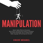 Manipulation: master highly effective persuasion, mind control, and emotional influence technique cover image cdn