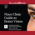 Mayo Clinic guide to better vision : preventing and treating disease to save your eyesight cover image cdn