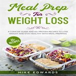 Meal prep for weight loss: a concise guide and 65+ proven recipes to lose weight and stay healthy cover image cdn