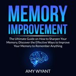 Memory improvement: the ultimate guide on how to sharpen your memory, discover the effective ways cover image cdn