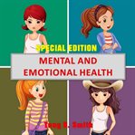 Mental and emotional health (special edition) (library edition) cover image cdn