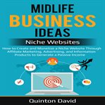Midlife business ideas - niche websites: how to create and monetize a niche website through affil cover image cdn