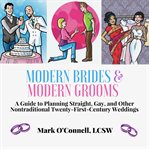 Modern brides & modern grooms: a guide to planning straight, gay, and other nontraditional twenty cover image cdn