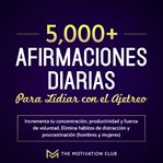 Más de 5,000 afirmaciones diarias para lidiar con el ajetreo incrementa tu concentración, product cover image cdn