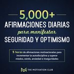 Más de 5,000 afirmaciones diarias para manifestar seguridad y optimismo 5 horas de afirmaciones m cover image cdn
