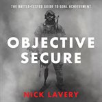 Objective secure : the battle-tested guide to goal achievement cover image cdn