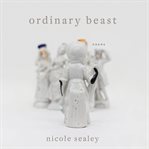 Ordinary beast : poems cover image cdn